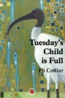 Image for Tuesday&#39;s Child Is Full