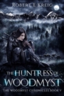 Image for Huntress of Woodmyst: The Woodmyst Chronicles Book V