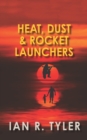 Image for Heat, Dust &amp; Rocker Launchers