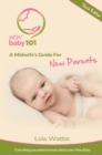 Image for New Baby 101 - A Midwife&#39;s Guide for New Parents: Third Edition