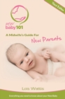 Image for New Baby 101 - A Midwife&#39;s Guide for New Parents