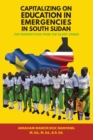 Image for Capitalizing on Education in Emergencies in South Sudan