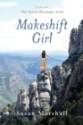 Image for Makeshift Girl : The Secret Heritage Trail