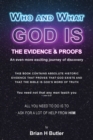 Image for Who and What God Is : The Evidence and Proofs