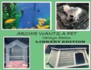 Image for ARCHIE WANTS A PET - Library Edition