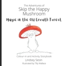 Image for The Adventures of Skip the Happy Mushroom