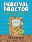 Image for Percival Proctor Monster Doctor : A Funny Rhyming Children&#39;s Picture Book About Accepting Differences, Overcoming Fears and Promoting Empathy