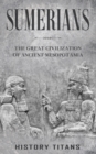 Image for Sumerians : The Great Civilization of Ancient Mesopotamia