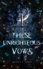 Image for These Unrighteous Vows