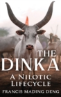 Image for The Dinka A Nilotic Lifecycle