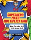 Image for Superhero Math - Multiplication : Grades 3-5 with Answer Key