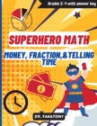 Image for Superhero Math - Money, Fractions, &amp; Telling the Time