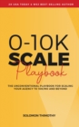 Image for 0-10K SCALE Playbook: The Unconventional Playbook for Scaling Your Agency to 10K/MO and Beyond