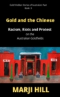 Image for Gold and the Chinese: Racism, Riots and Protest on the Australian Goldfields
