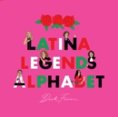Image for Latina Legends Alphabet