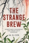 Image for The Strange Brew : Sometimes ignoring the dead isn&#39;t enough