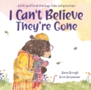 Image for I Can&#39;t Believe They&#39;re Gone