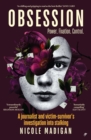 Image for Obsession: A journalist and victim-survivor&#39;s investigation into stalking