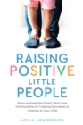 Image for Raising Positive Little People