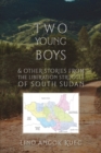 Image for Two Young Boys &amp; Other Stories from the Liberation Struggle of South Sudan