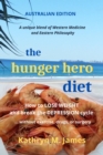 Image for HUNGER HERO DIET: How to Lose Weight and Break the Depression Cycle - Without Exercise, Drugs, or Surgery (Australian Edition)