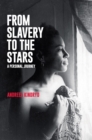 Image for From Slavery to the Stars: A Personal Journey
