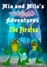 Image for Mia and Milo&#39;s Magical Adventures - The Pirates
