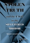 Image for STOLEN TRUTH and the SHATTERED MIRROR