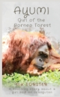 Image for Ayumi Girl of the Borneo Forest