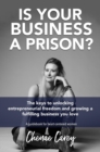Image for Is Your Business a Prison?