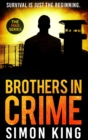 Image for Brothers in Crime : Survival is just the beginning.