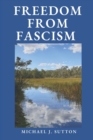 Image for Freedom from Fascism : A Christian Response to Mass Formation Psychosis
