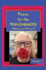 Image for Poems for the PEACEMAKERS-Make Peace NOT War!