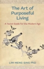 Image for Art of purposeful living  : a Taoist guide for the modern age