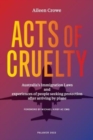 Image for Acts of Cruelty : Reports from Experiences of Australia&#39;s Refugee Determination Process