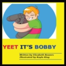 Image for Yeet it&#39;s Bobby : Yeet it&#39;s Bobby