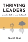 Image for Thriving Leaders : Learn the Skills to Lead Confidently