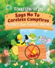 Image for Todd the Frog Says No to Careless Campfires