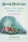 Image for Womb Medicine - Revised and Updated Edition : The Art of Yoni Steaming for Women&#39;s Health