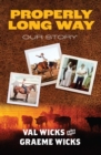 Image for Properly Long Way: Our Story