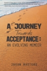 Image for A JOURNEY TOWARDS ACCEPTANCE