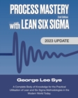 Image for Process Mastery with Lean Six Sigma : A Complete Body of Knowledge for Lean Six Sigma Practitioners