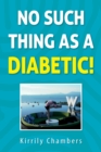 Image for No Such Thing As a Diabetic!