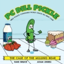 Image for PC Dill Pickle : The Case of the Missing Bear