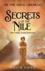 Image for Secrets of the Nile : A YA time travel adventure in Ancient Egypt