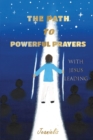 Image for The Path to Powerful Prayers