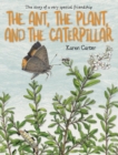 Image for The Ant, the Plant, and the Caterpillar