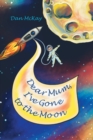 Image for Dear Mum, I&#39;ve gone to the Moon