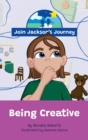 Image for JOIN JACKSON&#39;s JOURNEY Being Creative
