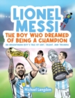 Image for Lionel Messi - The Boy Who Dreamed of Being a Champion